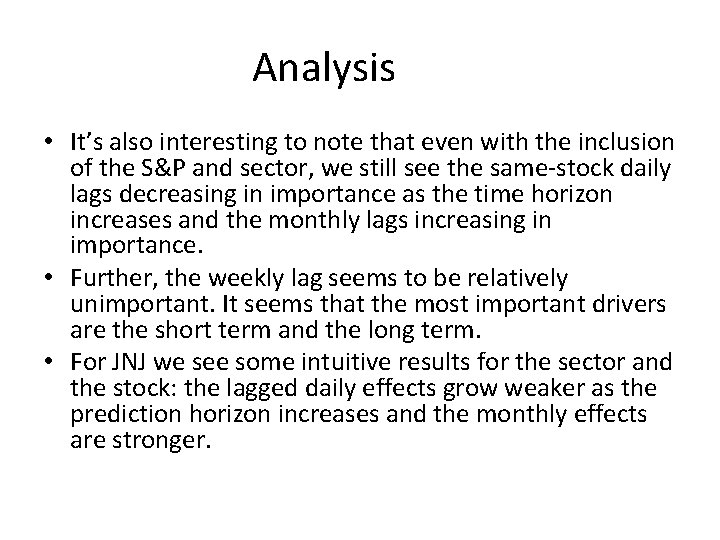 Analysis • It’s also interesting to note that even with the inclusion of the