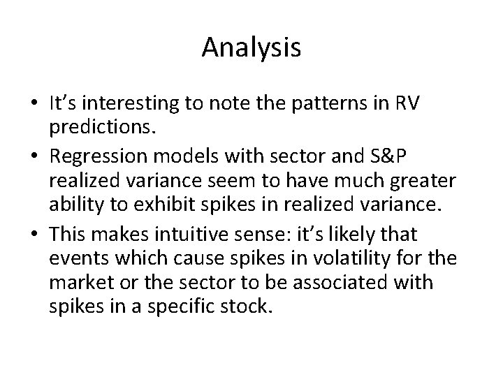 Analysis • It’s interesting to note the patterns in RV predictions. • Regression models