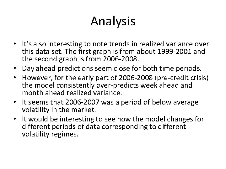 Analysis • It’s also interesting to note trends in realized variance over this data