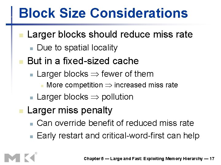 Block Size Considerations n Larger blocks should reduce miss rate n n Due to