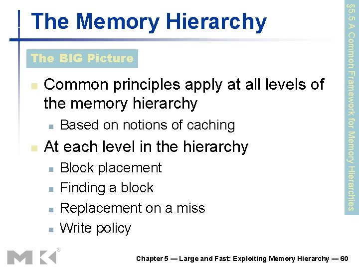 The BIG Picture n Common principles apply at all levels of the memory hierarchy