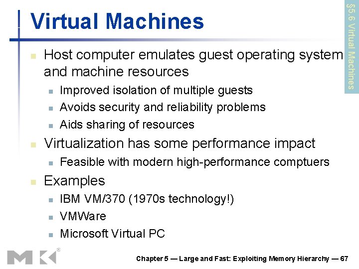 n Host computer emulates guest operating system and machine resources n n Virtualization has