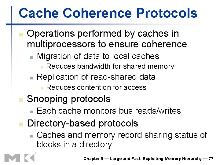 Cache Coherence Protocols n Operations performed by caches in multiprocessors to ensure coherence n