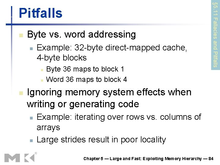 n Byte vs. word addressing n Example: 32 -byte direct-mapped cache, 4 -byte blocks