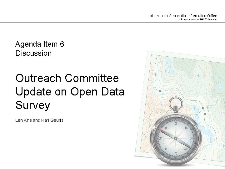 Minnesota Geospatial Information Office A Program Area of MN. IT Services Agenda Item 6