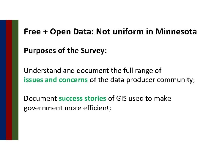 Free + Open Data: Not uniform in Minnesota Purposes of the Survey: Understand document