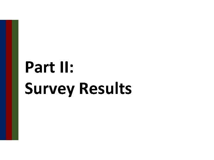 Part II: Survey Results 
