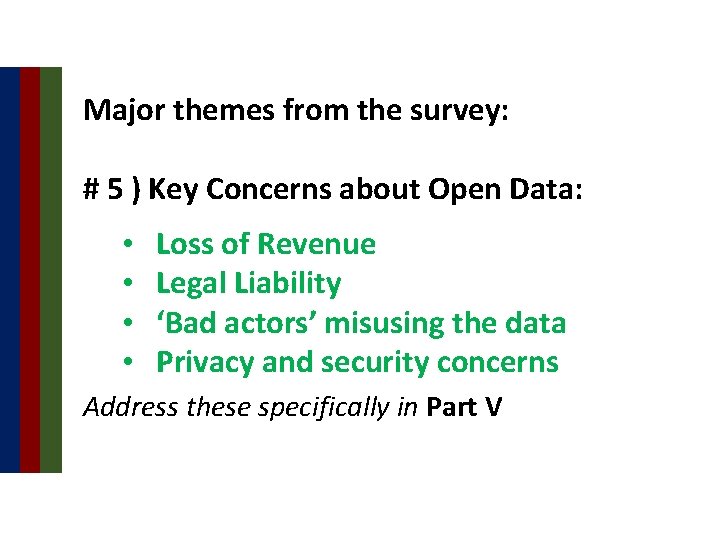Major themes from the survey: # 5 ) Key Concerns about Open Data: •