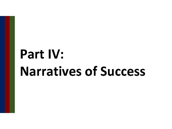 Part IV: Narratives of Success 