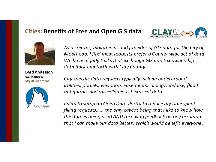 Cities: Benefits of Free and Open GIS data Brad Anderson GIS Manager City of
