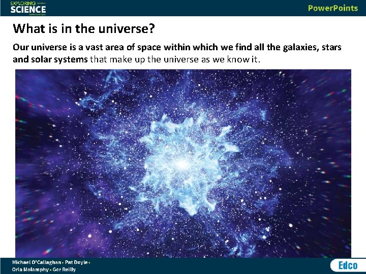 What is in the universe? Our universe is a vast area of space within