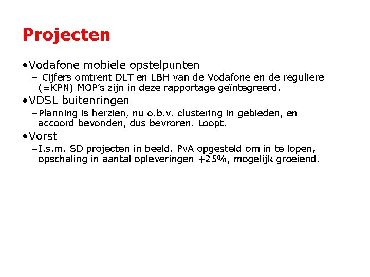 Projecten • Vodafone mobiele opstelpunten – Cijfers omtrent DLT en LBH van de Vodafone