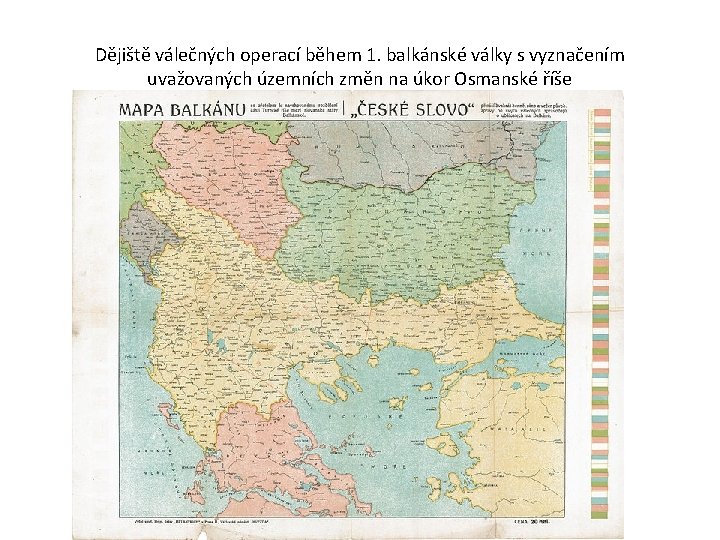 Dějiště válečných operací během 1. balkánské války s vyznačením uvažovaných územních změn na úkor