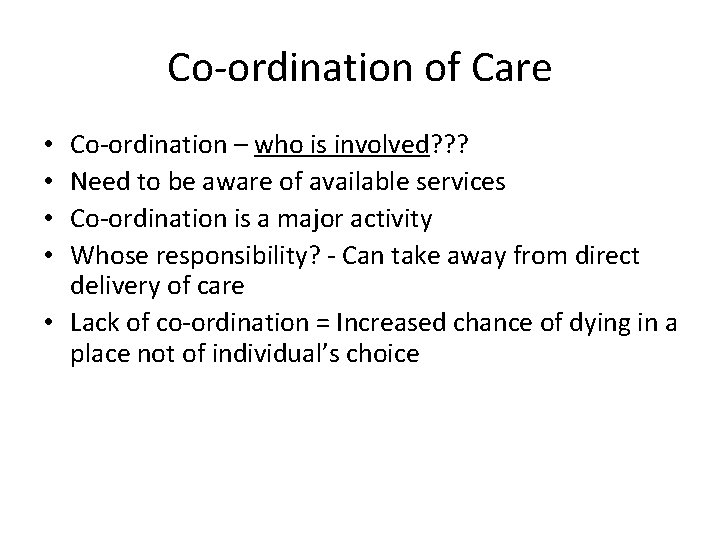 Co-ordination of Care Co-ordination – who is involved? ? ? Need to be aware