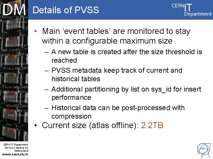 Details of PVSS • Main ‘event tables’ are monitored to stay within a configurable