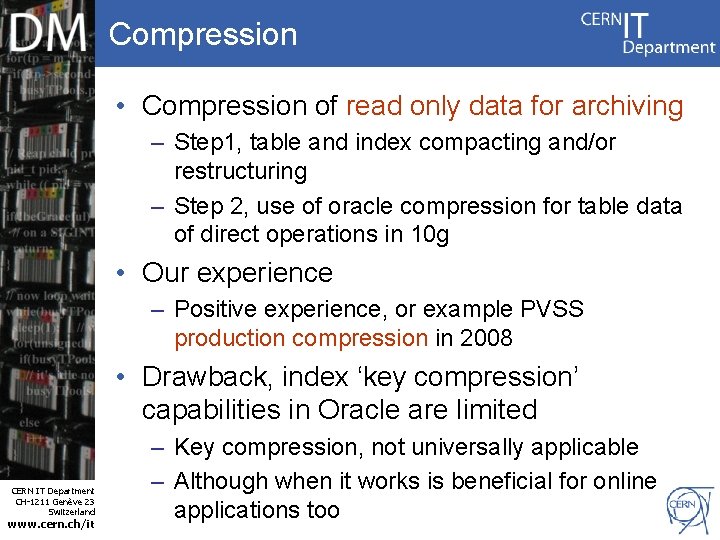 Compression • Compression of read only data for archiving – Step 1, table and