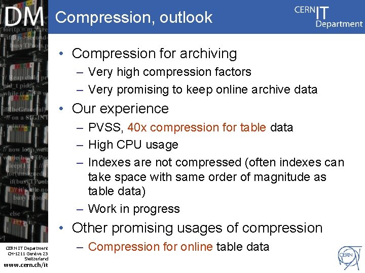 Compression, outlook • Compression for archiving – Very high compression factors – Very promising