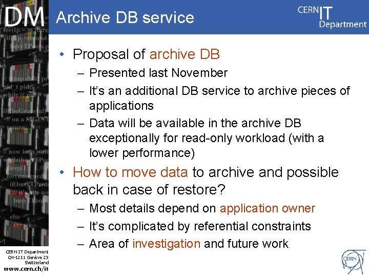 Archive DB service • Proposal of archive DB – Presented last November – It’s