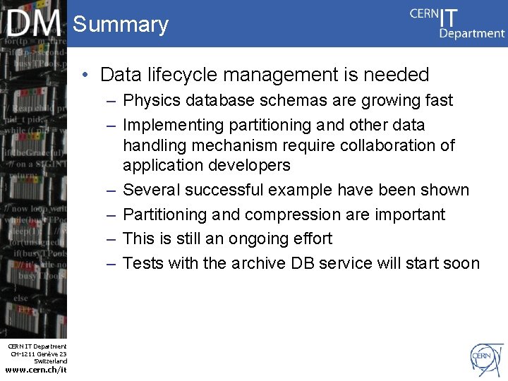 Summary • Data lifecycle management is needed – Physics database schemas are growing fast