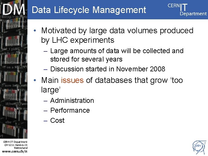 Data Lifecycle Management • Motivated by large data volumes produced by LHC experiments –