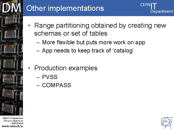 Other implementations • Range partitioning obtained by creating new schemas or set of tables