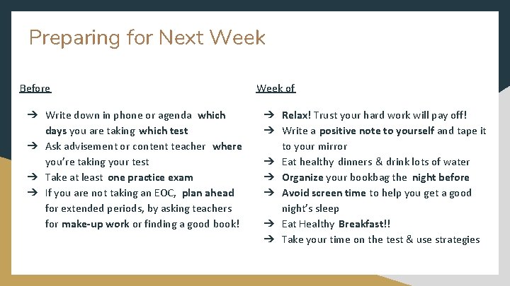 Preparing for Next Week Before ➔ Write down in phone or agenda which days