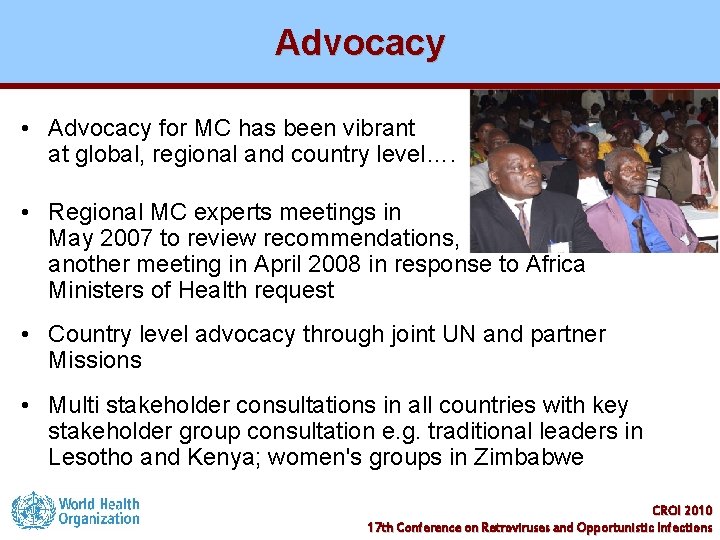 Advocacy • Advocacy for MC has been vibrant at global, regional and country level….