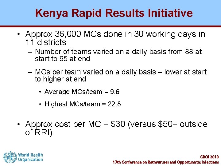 Kenya Rapid Results Initiative • Approx 36, 000 MCs done in 30 working days