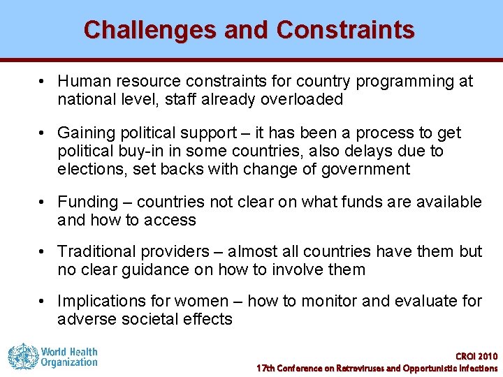 Challenges and Constraints • Human resource constraints for country programming at national level, staff