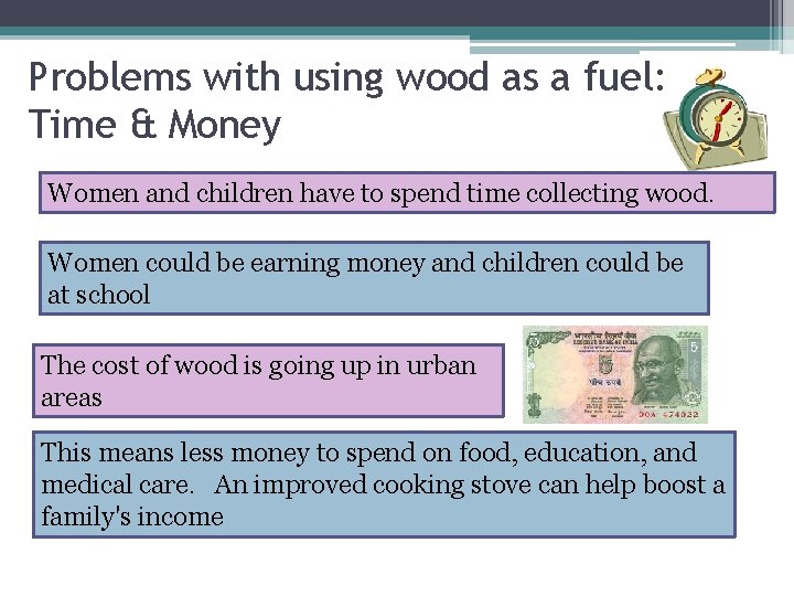 Problems with using wood as a fuel: Time & Money Women and children have