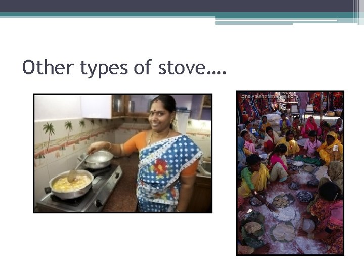 Other types of stove…. 