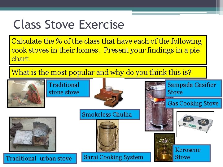 Class Stove Exercise Calculate the % of the class that have each of the