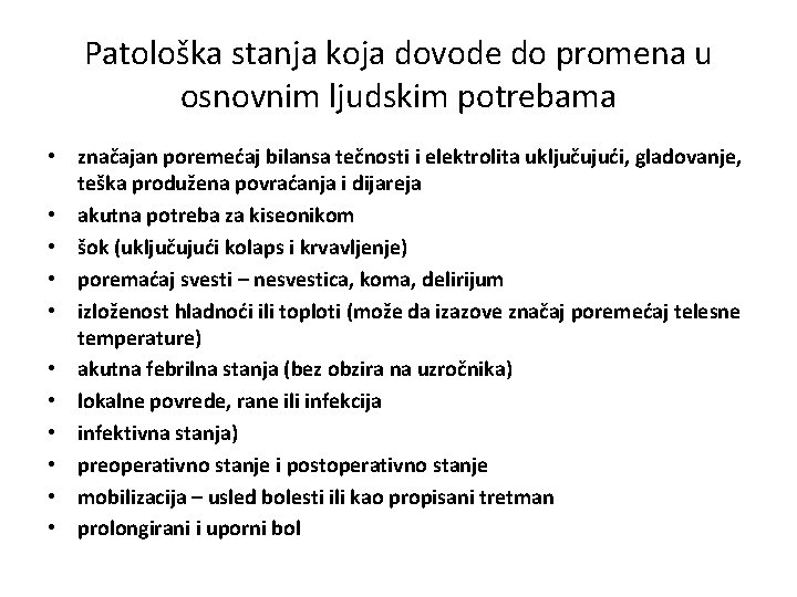 Patološka stanja koja dovode do promena u osnovnim ljudskim potrebama • značajan poremećaj bilansa