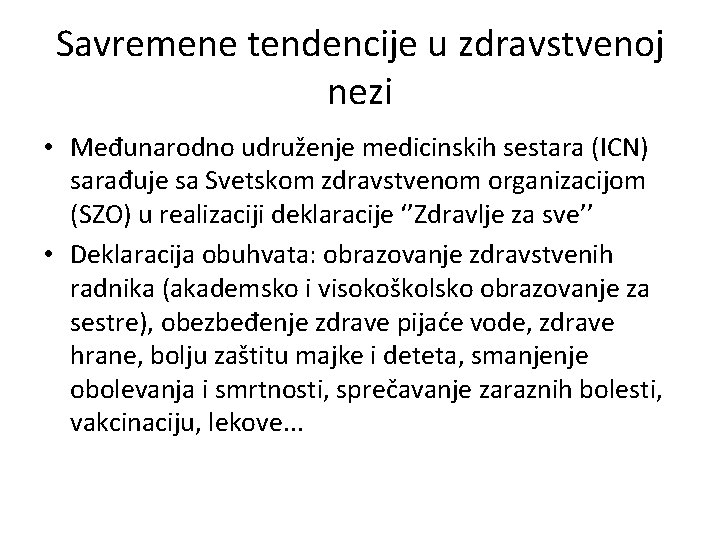 Savremene tendencije u zdravstvenoj nezi • Međunarodno udruženje medicinskih sestara (ICN) sarađuje sa Svetskom