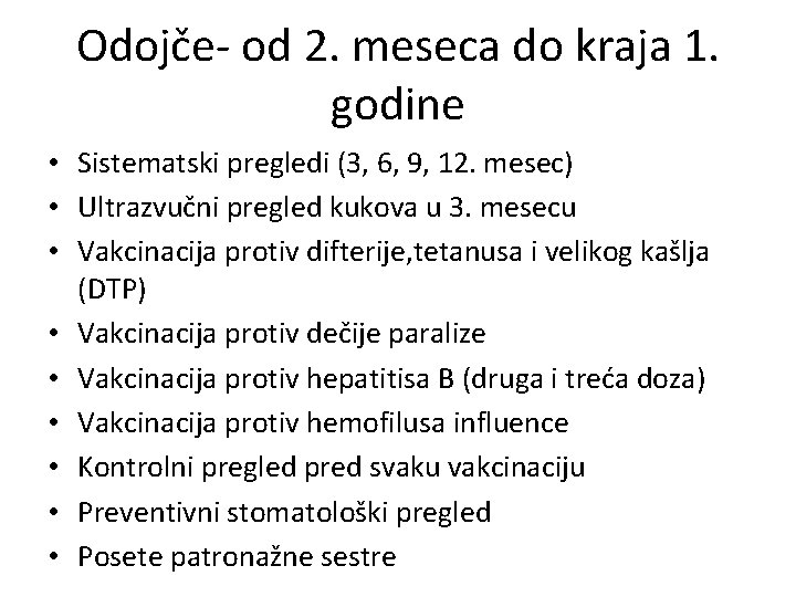 Odojče- od 2. meseca do kraja 1. godine • Sistematski pregledi (3, 6, 9,