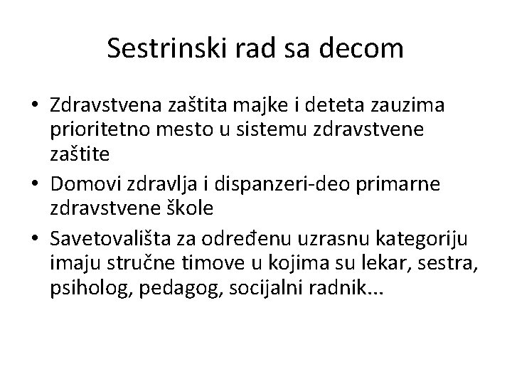 Sestrinski rad sa decom • Zdravstvena zaštita majke i deteta zauzima prioritetno mesto u