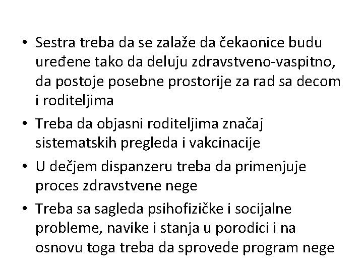  • Sestra treba da se zalaže da čekaonice budu uređene tako da deluju