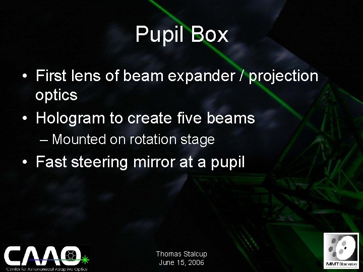 Pupil Box • First lens of beam expander / projection optics • Hologram to