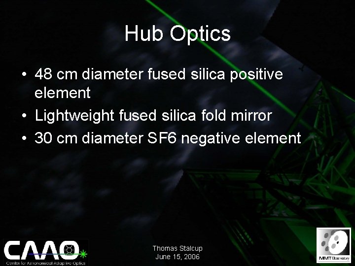 Hub Optics • 48 cm diameter fused silica positive element • Lightweight fused silica