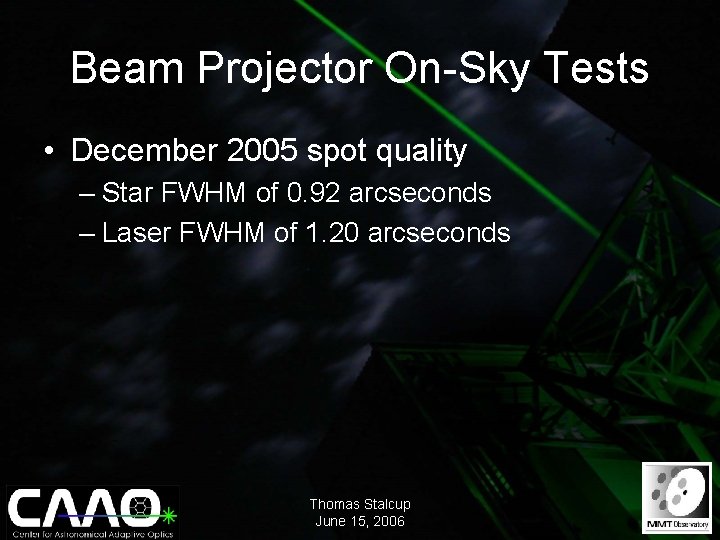 Beam Projector On-Sky Tests • December 2005 spot quality – Star FWHM of 0.