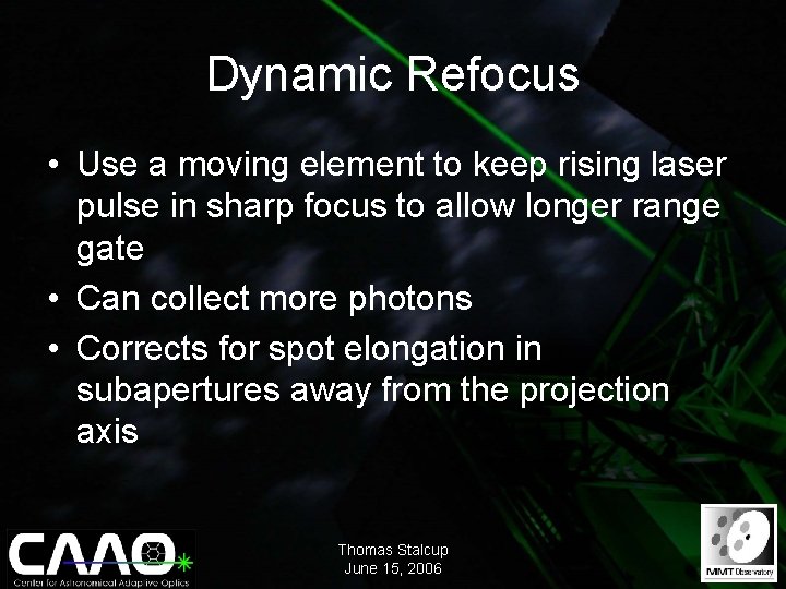 Dynamic Refocus • Use a moving element to keep rising laser pulse in sharp