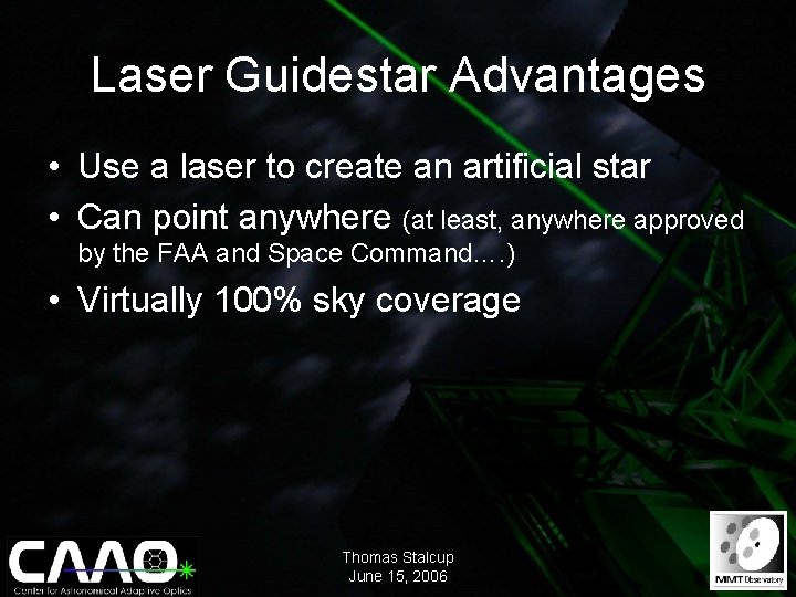 Laser Guidestar Advantages • Use a laser to create an artificial star • Can