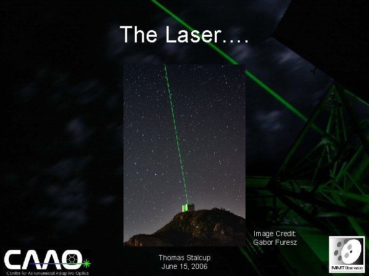 The Laser…. Image Credit: Gabor Furesz Thomas Stalcup June 15, 2006 