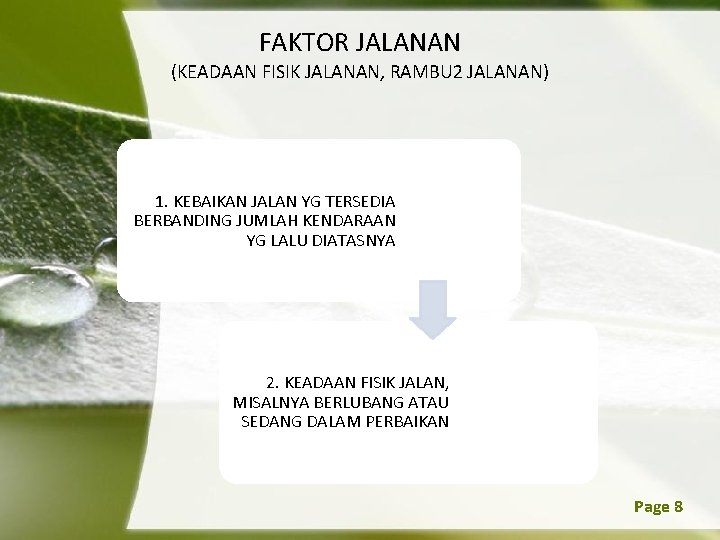 FAKTOR JALANAN (KEADAAN FISIK JALANAN, RAMBU 2 JALANAN) 1. KEBAIKAN JALAN YG TERSEDIA BERBANDING