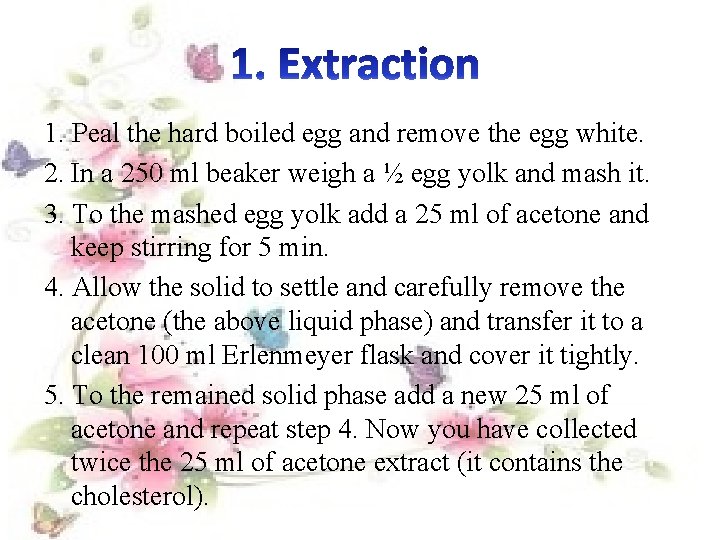 1. Peal the hard boiled egg and remove the egg white. 2. In a