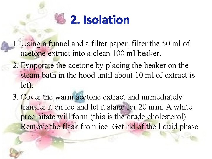 1. Using a funnel and a filter paper, filter the 50 ml of acetone