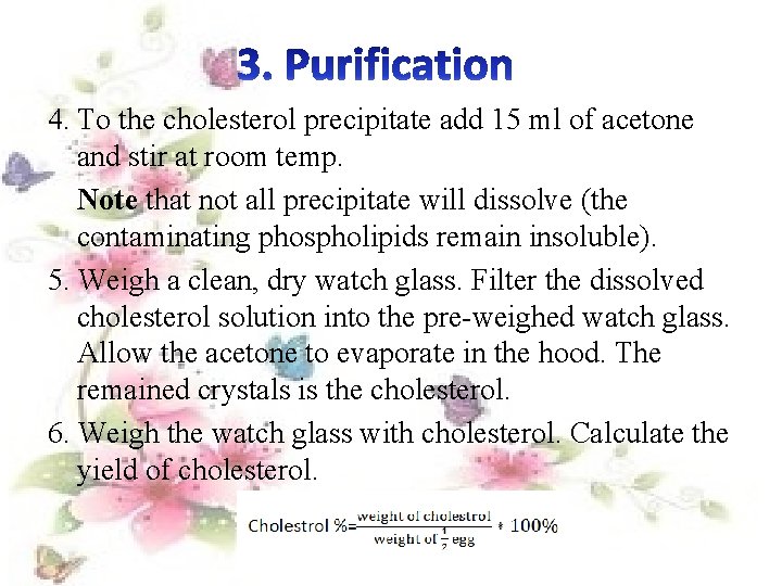 4. To the cholesterol precipitate add 15 ml of acetone and stir at room