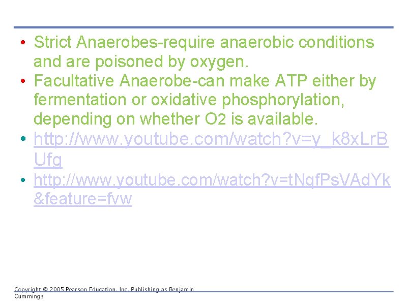  • Strict Anaerobes-require anaerobic conditions and are poisoned by oxygen. • Facultative Anaerobe-can