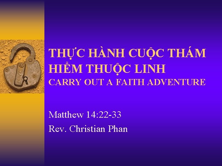 THỰC HÀNH CUỘC THÁM HIỂM THUỘC LINH CARRY OUT A FAITH ADVENTURE Matthew 14: