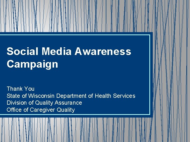 Social Media Awareness Campaign Thank You State of Wisconsin Department of Health Services Division